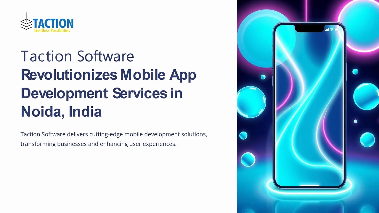 Taction Software Revolutionizes Mobile App Development Services in Noida, India