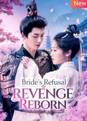 Bride's Refusal Revenge Reborn Chinese Drama