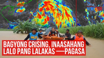 Bagyong Crising, inaasahang lalo pang lalakas —PAGASA | GMA Integrated Newsfeed