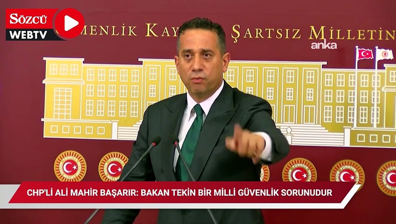 CHP'li Ali Mahir Başarır: Bakan Tekin bir milli güvenlik sorunudur