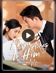 From Ashes To Him (2025) - FULL [Eng Sub]