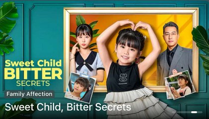 [Full] - Sweet Child, Bitter Secrets