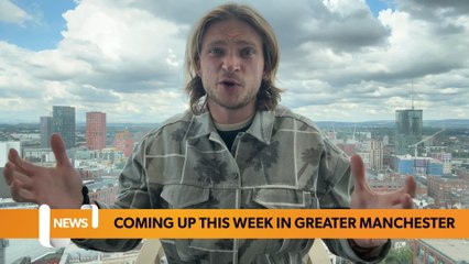 What’s on in Greater Manchester this week?