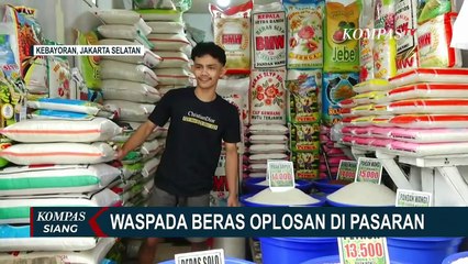 Heboh Beras Oplosan, Begini Pantauan dari Pasar Kebayoran Lama Jakarta dan Bandung | KOMPAS SIANG