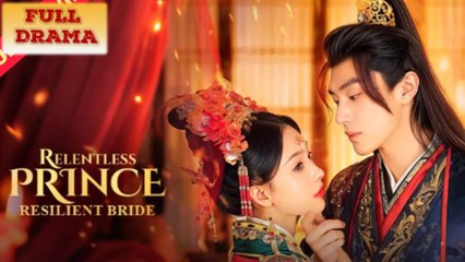 Relentless Prince, Resilient Bride Full Episode