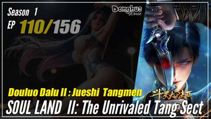 Soul Land 2 : The Unrivaled Tang Sect  Season 1 Eps. 110 斗罗大陆2绝世唐门 Douluo Dalu 2 | Donghua Cc English Sub