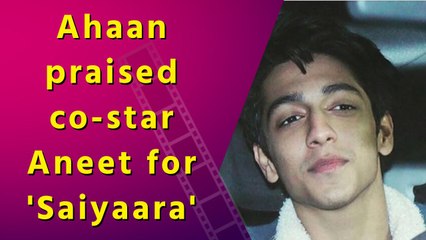 Ahaan Panday pens heartfelt note for cor-star Aneet Padda