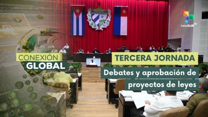 Inicia en Cuba la tercera jornada de debates parlamentarios