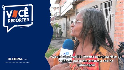 Cabeleireira Ivanilda Pereira denuncia risco de acidente por poste prestes a cair na Cabanagem