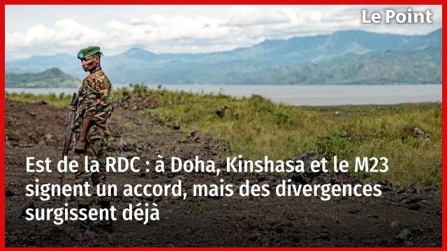 Est de la RDC : à Doha, Kinshasa et le M23 signent un accord, mais des divergences surgissent déjà