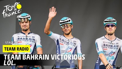 Team Bahrain Victorious Radio : Lol. - Stage 15 - Tour de France 2025