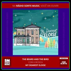 THE BEARD AND THE BIRD - MY DEAREST ELOISE