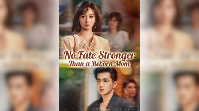 No Fate Stronger Than a Reborn Mom Full Movie