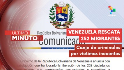 Venezuela rescata a los 252 migrantes venezolanos secuestrados en El Salvador
