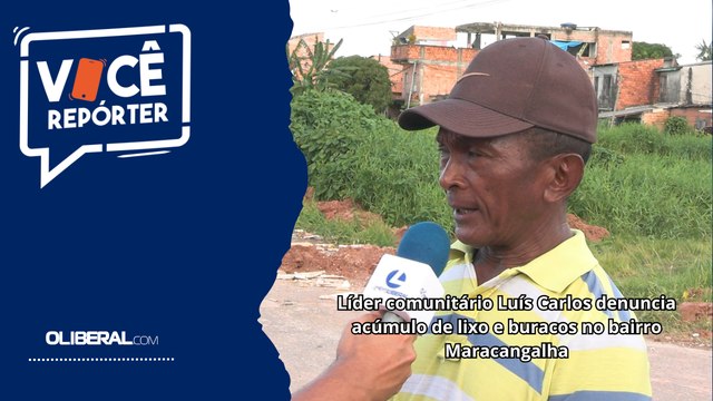 Líder comunitário Luís Carlos denuncia acúmulo de lixo e buracos no bairro Maracangalha