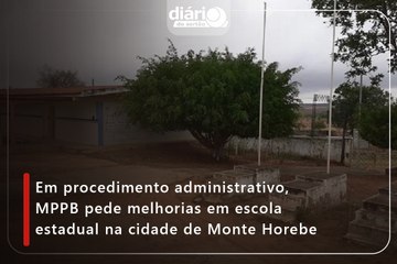 Em procedimento administrativo, MPPB pede melhorias em escola estadual na cidade de Monte Horebe