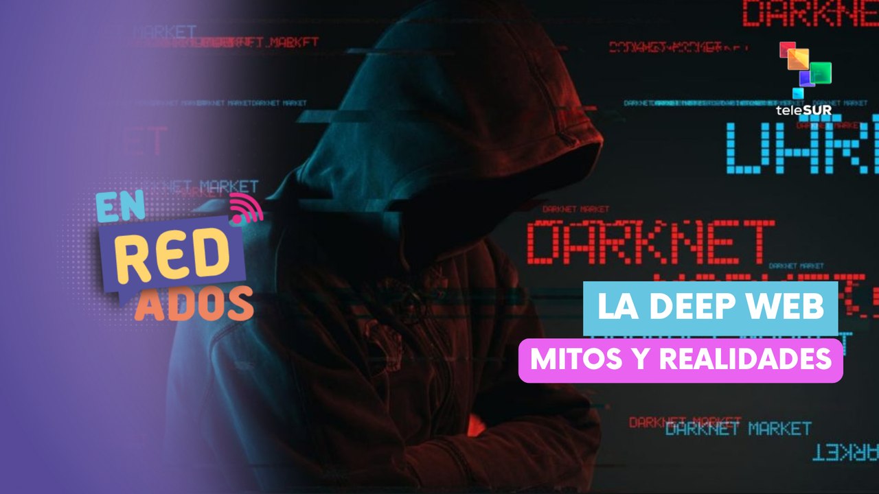 La verdad de la Deep Web enREDados 19-07-2025