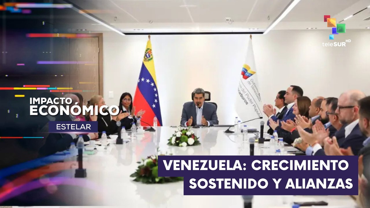 Venezuela: Crecimiento sostenido y alianzas IMPACTO ECONÓMICO ESTELAR 18-07-2025