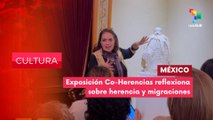En México se inauguró la exposición Co-Herencias CULTURA EDICIÓN CENTRAL 18-07-2025