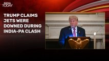 Trump says 5 jets were shot down in India-Pak conflict, claims truce credit again