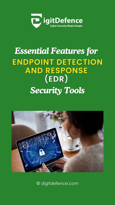 Must Have Features in EDR Security Tools | Digitdefence