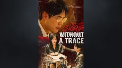Guilty Without a Trace Chinese Drama