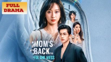 Moms back to fix the mess Full Episode