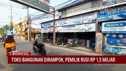 Polisi Buru Pelaku Pembobol Toko Bangunan, Pemilik Rugi Rp1,5 M| BORGOL