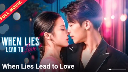 When Lies Lead To Love - Full Movie