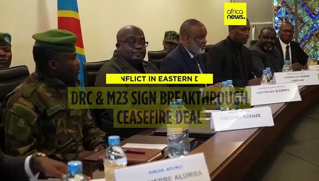 DR Congo and Rwanda-backed M23 sign ceasefire deal to end fighting in eastern DRC