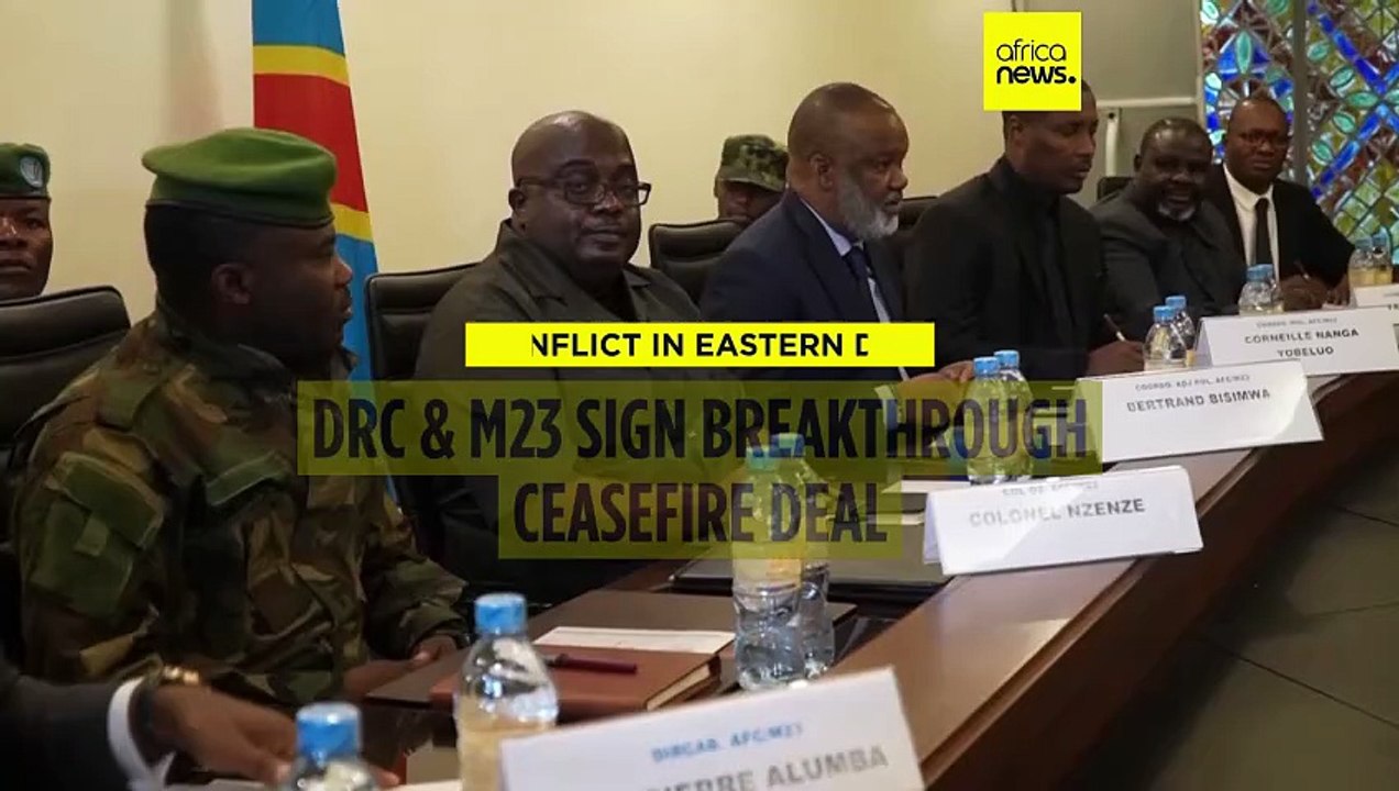 DR Congo and Rwanda-backed M23 sign ceasefire deal to end fighting in eastern DRC