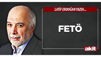 Latif Erdoğan: FETÖ