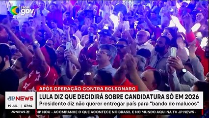 Após operação contra Bolsonaro, Lula decidirá candidatura em 2026