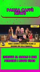 Furia e lacrime a Temptation Island la reazione choc della fidanzata..