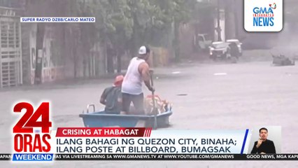 Ilang bahagi ng Quezon City, binaha; ilang poste at billboard, bumagsak | 24 Oras Weekend