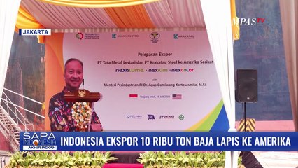 Indonesia Mengekspor 10 Ribu Ton Baja Lapis ke Pasar Amerika Serikat | SAPA PAGI