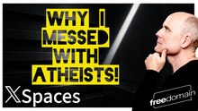 Why I Messed with ATHEISTS! Twitter/X Space