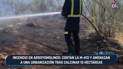 Incendio en Arroyomolinos: cortan la M-413 y amenazan a una urbanización tras calcinar 15 hectáreas