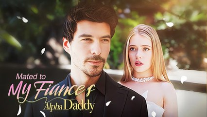 Mated To My Fiance Alpha