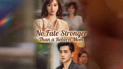 No Fate Stronger Than A Reborn Mom Engsub
