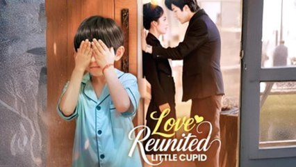 Love Reunited: Little Cupid / Love Returns with a Baby - Full HD Movie