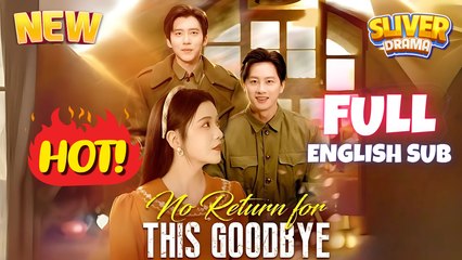 No Return For This Goodbye - Full Movie