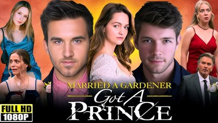 Married A Gardener, Got A Prince – Full HD Movie [English Sub] | Watch Till The End