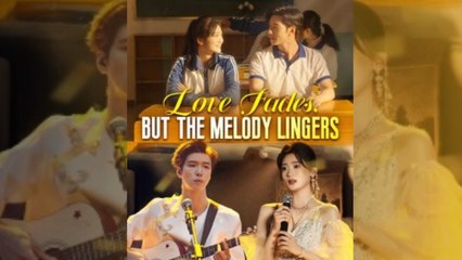 Love Fades But the Melody Lingers (2025) - FULL [Eng Sub]
