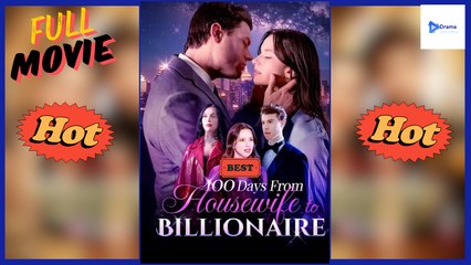 100 Days From Housewife to Billionaire (2025) - FULL [Eng Sub]