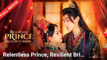 Relentless Prince, Resilient Bride - Full Free
