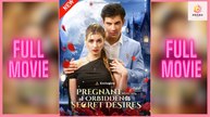 [New] Pregnant With His Forbidden Secret Desires - Full Movie | Drama Hub