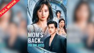 Mom’s Back To Fix The Mess – Full HD Movie [English Sub] | Watch Till The End