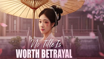 No Title Is Worth Betrayal – Full HD Movie [English Sub] | Watch Till The End