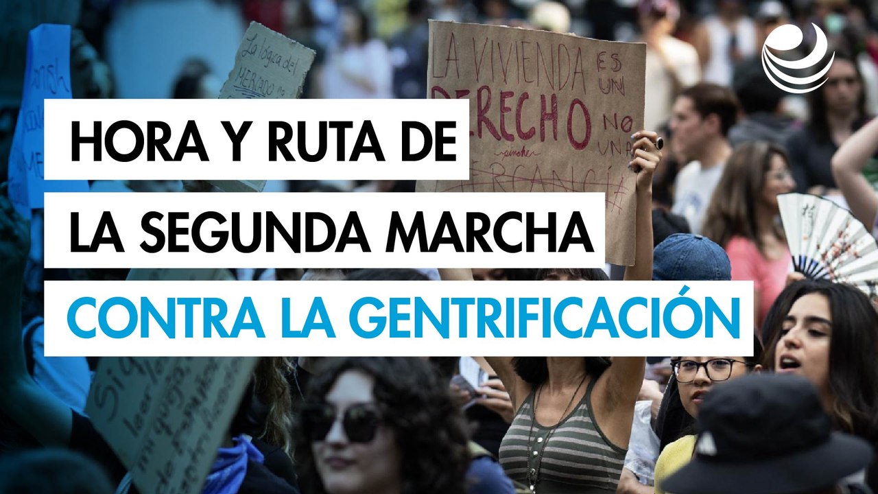 Protestas contra la gentrificación: hora y ruta de la segunda marcha en CDMX